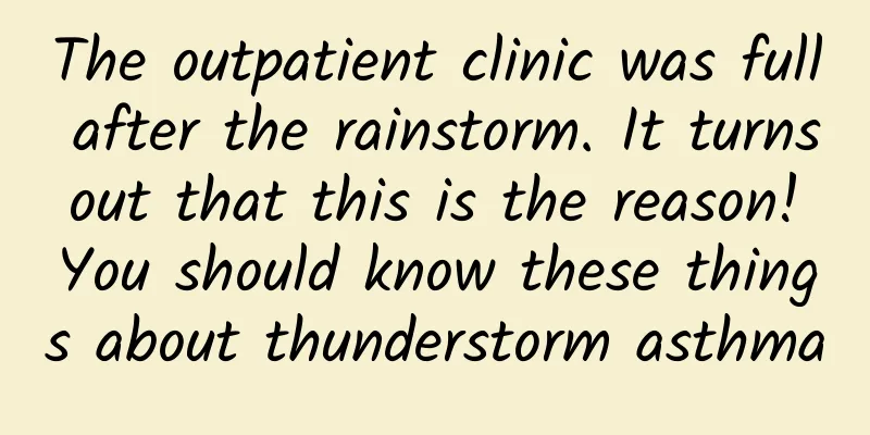 The outpatient clinic was full after the rainstorm. It turns out that this is the reason! You should know these things about thunderstorm asthma