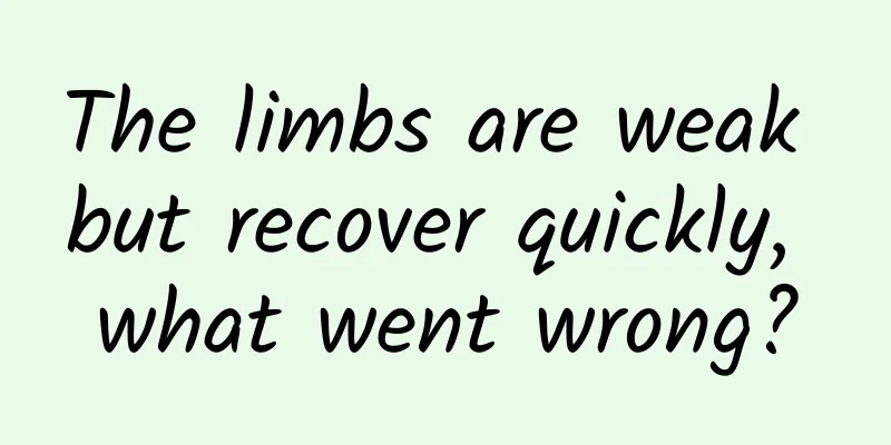 The limbs are weak but recover quickly, what went wrong?