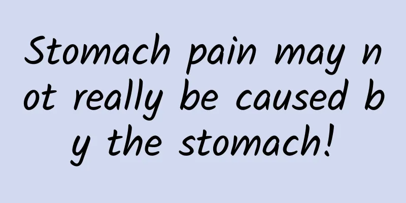Stomach pain may not really be caused by the stomach!