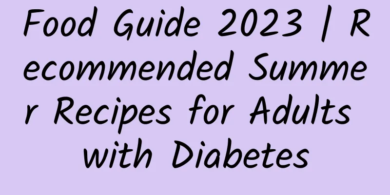 Food Guide 2023 | Recommended Summer Recipes for Adults with Diabetes