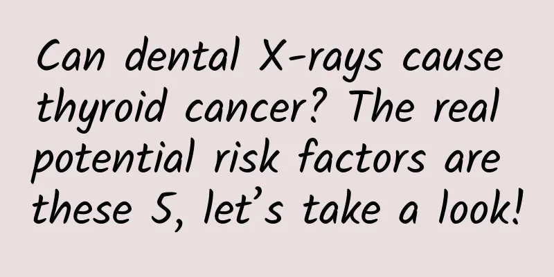 Can dental X-rays cause thyroid cancer? The real potential risk factors are these 5, let’s take a look!