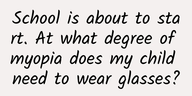 School is about to start. At what degree of myopia does my child need to wear glasses?