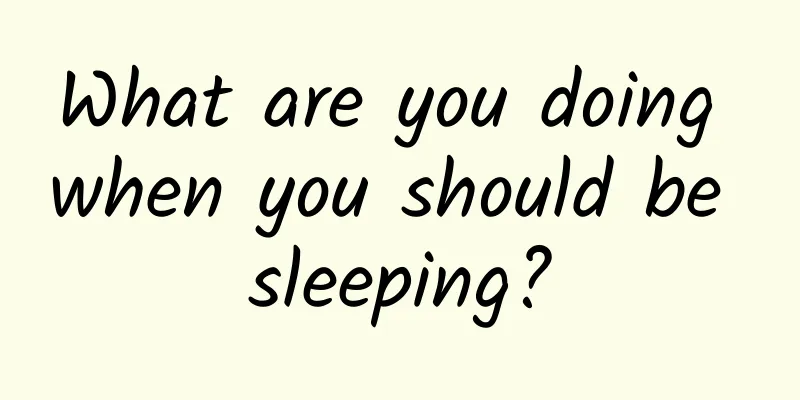 What are you doing when you should be sleeping?