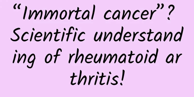 “Immortal cancer”? Scientific understanding of rheumatoid arthritis!