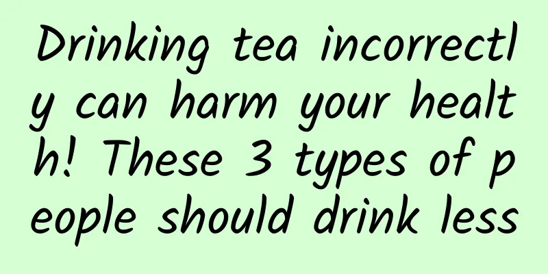 Drinking tea incorrectly can harm your health! These 3 types of people should drink less