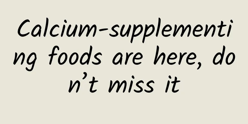 Calcium-supplementing foods are here, don’t miss it