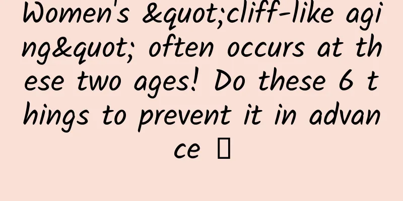 Women's "cliff-like aging" often occurs at these two ages! Do these 6 things to prevent it in advance →