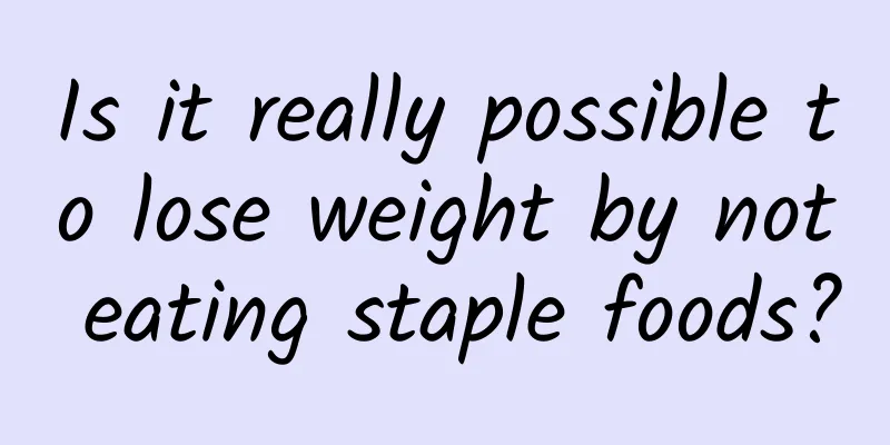 Is it really possible to lose weight by not eating staple foods?