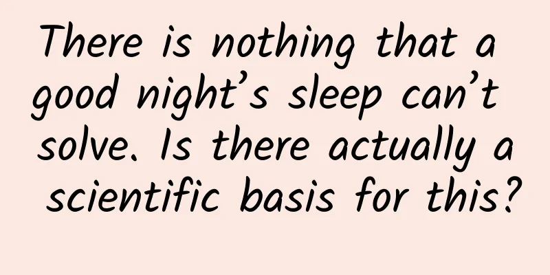 There is nothing that a good night’s sleep can’t solve. Is there actually a scientific basis for this?
