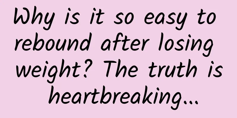 Why is it so easy to rebound after losing weight? The truth is heartbreaking...