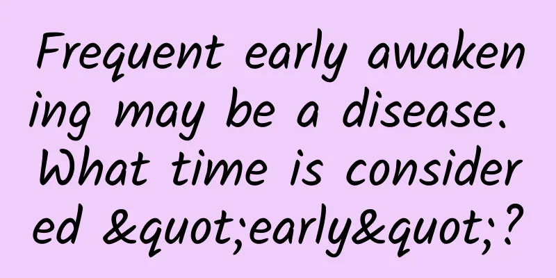 Frequent early awakening may be a disease. What time is considered "early"?
