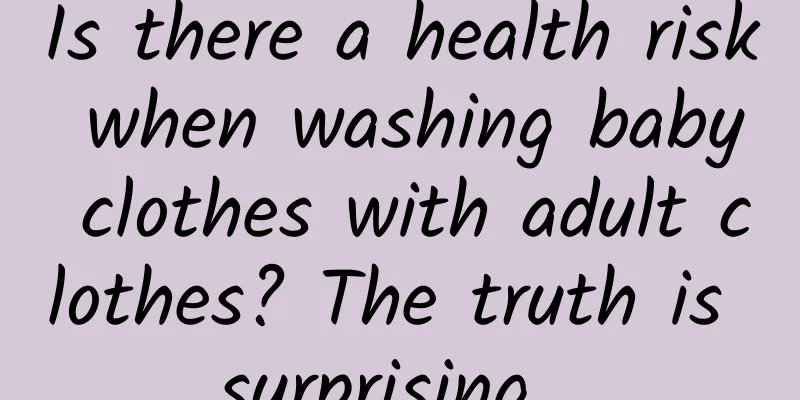 Is there a health risk when washing baby clothes with adult clothes? The truth is surprising...