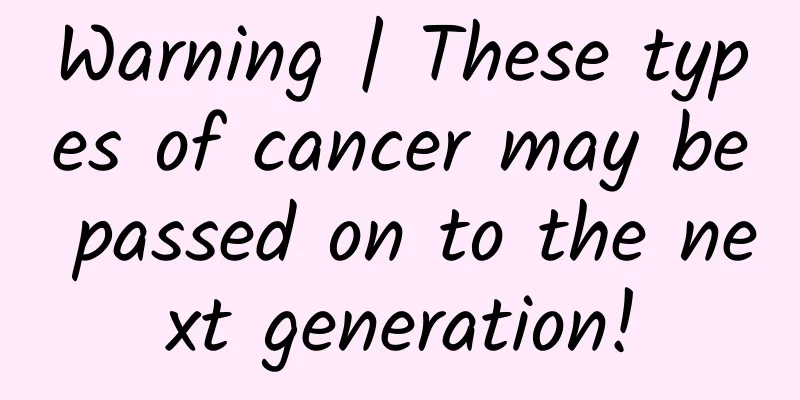 Warning | These types of cancer may be passed on to the next generation!