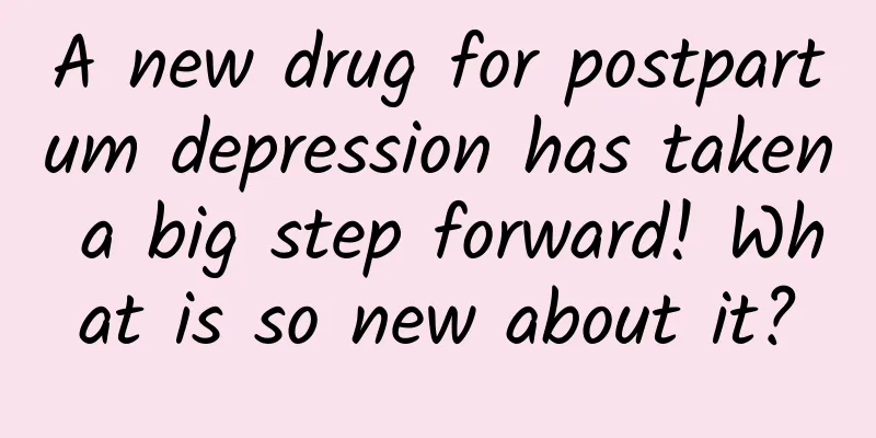 A new drug for postpartum depression has taken a big step forward! What is so new about it?
