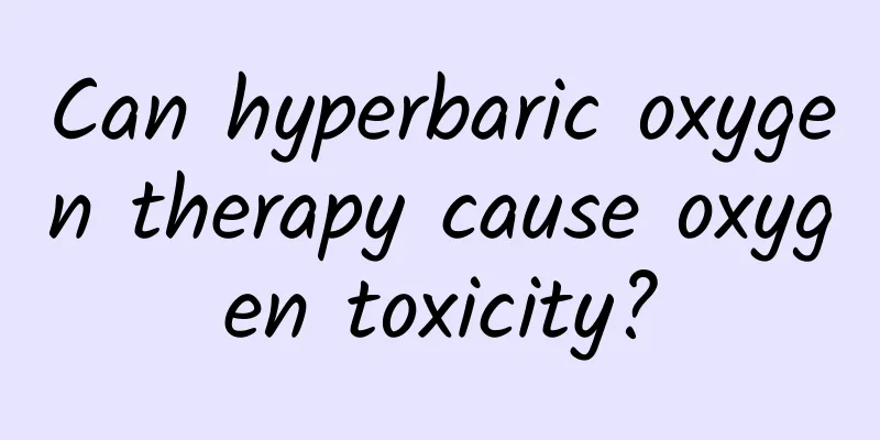 Can hyperbaric oxygen therapy cause oxygen toxicity?
