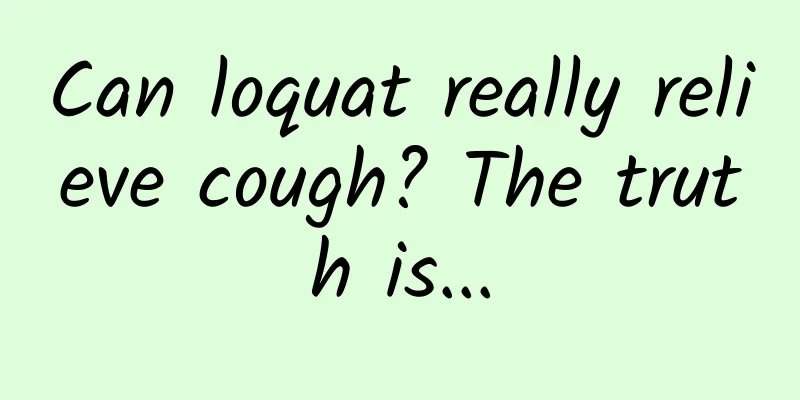 Can loquat really relieve cough? The truth is...