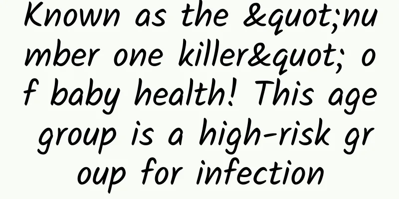 Known as the "number one killer" of baby health! This age group is a high-risk group for infection