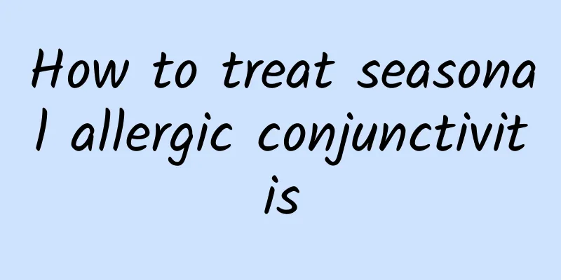 How to treat seasonal allergic conjunctivitis