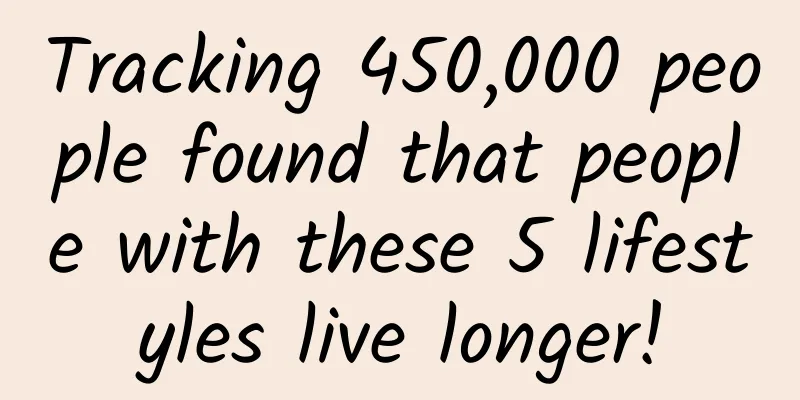 Tracking 450,000 people found that people with these 5 lifestyles live longer!