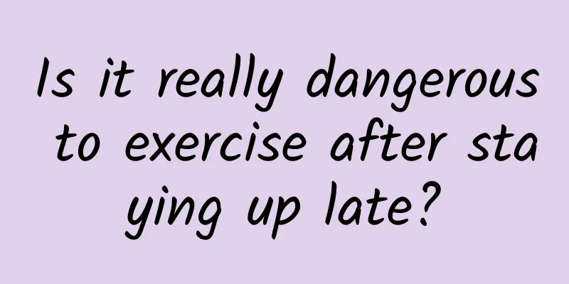 Is it really dangerous to exercise after staying up late?