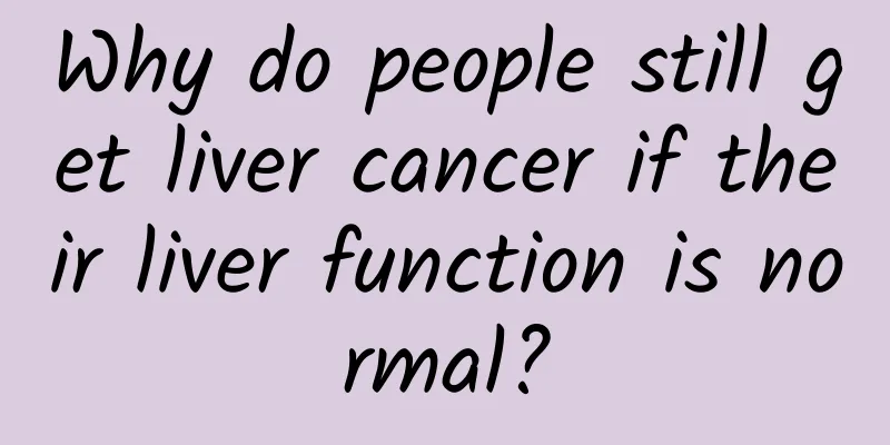 Why do people still get liver cancer if their liver function is normal?