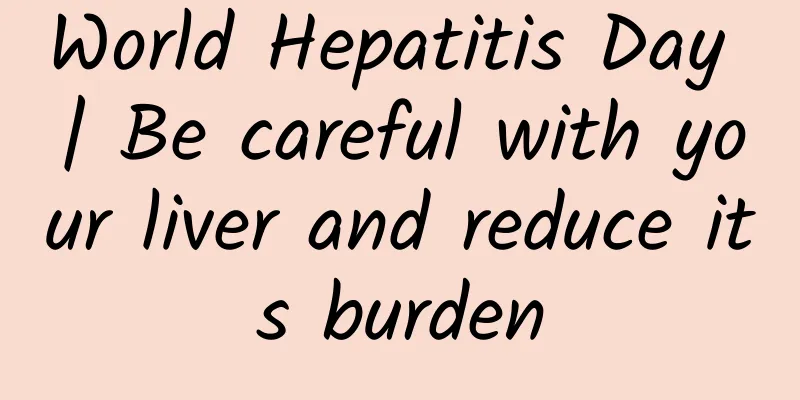 World Hepatitis Day | Be careful with your liver and reduce its burden