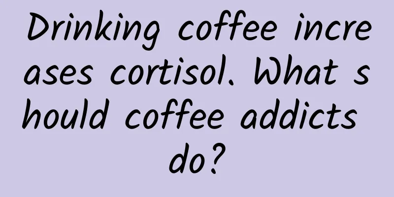 Drinking coffee increases cortisol. What should coffee addicts do?