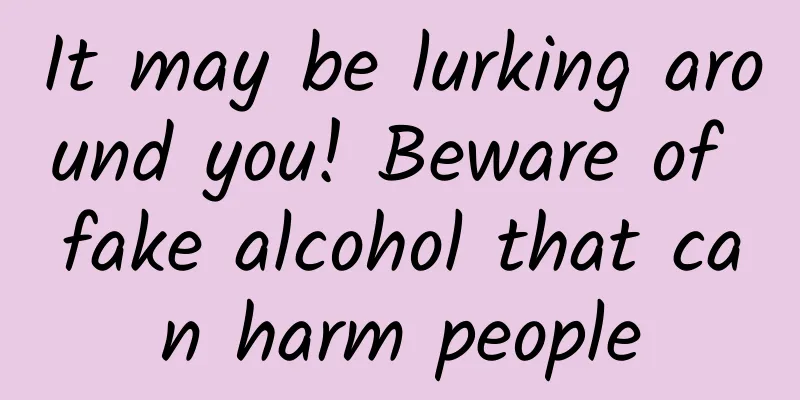 It may be lurking around you! Beware of fake alcohol that can harm people