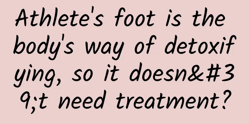 Athlete's foot is the body's way of detoxifying, so it doesn't need treatment?