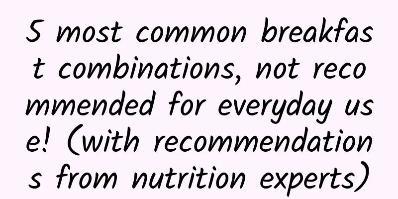 5 most common breakfast combinations, not recommended for everyday use! (with recommendations from nutrition experts)
