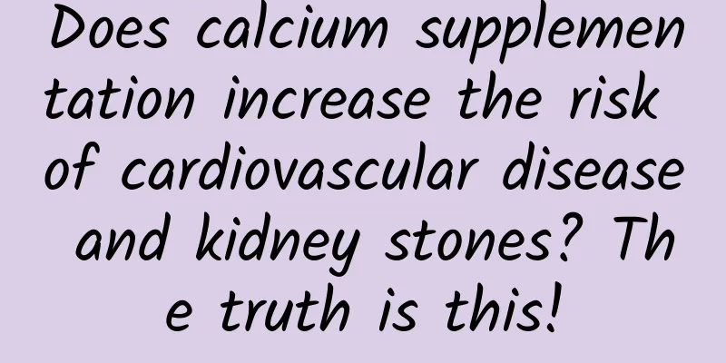 Does calcium supplementation increase the risk of cardiovascular disease and kidney stones? The truth is this!