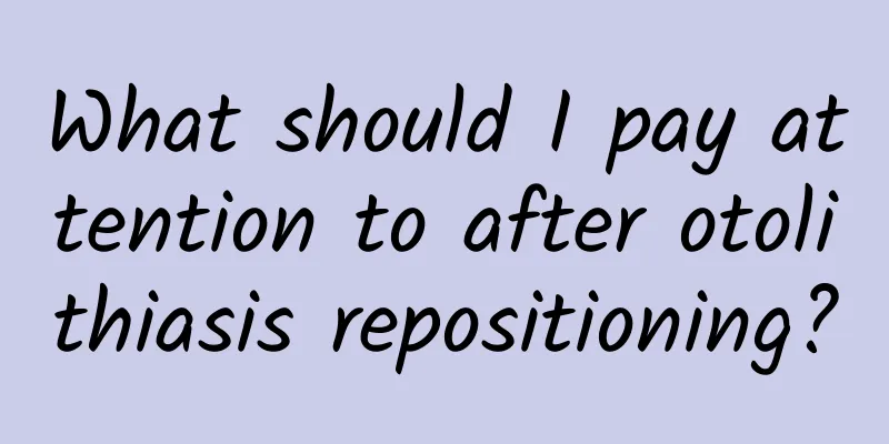 What should I pay attention to after otolithiasis repositioning?