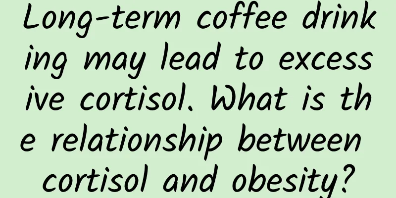 Long-term coffee drinking may lead to excessive cortisol. What is the relationship between cortisol and obesity?