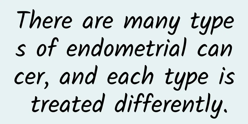 There are many types of endometrial cancer, and each type is treated differently.
