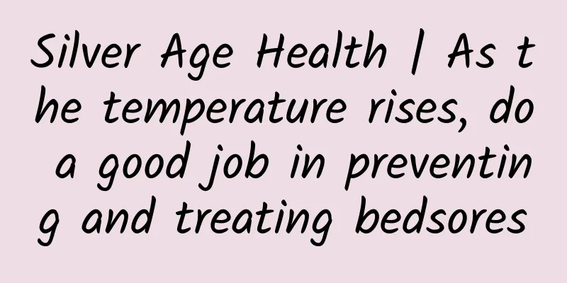 Silver Age Health | As the temperature rises, do a good job in preventing and treating bedsores