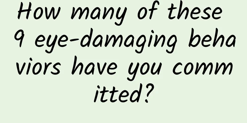 How many of these 9 eye-damaging behaviors have you committed?
