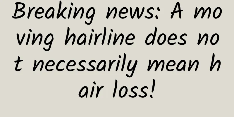 Breaking news: A moving hairline does not necessarily mean hair loss!