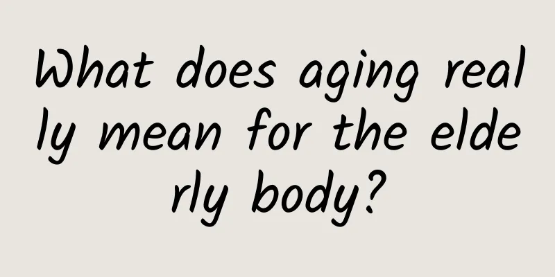 What does aging really mean for the elderly body?