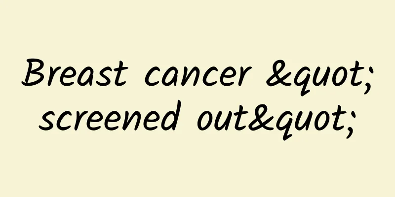 Breast cancer "screened out"