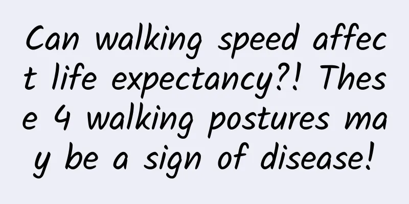 Can walking speed affect life expectancy?! These 4 walking postures may be a sign of disease!
