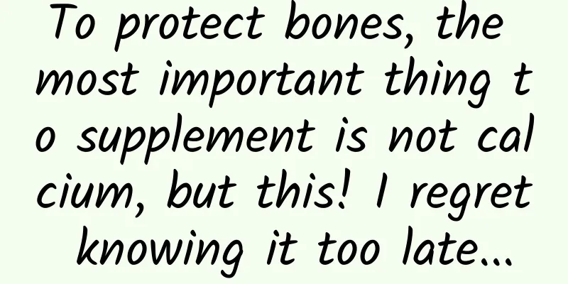 To protect bones, the most important thing to supplement is not calcium, but this! I regret knowing it too late...