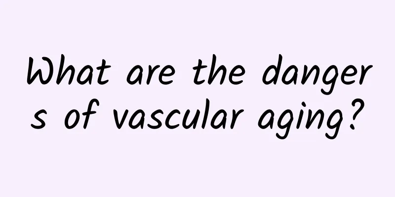 What are the dangers of vascular aging?