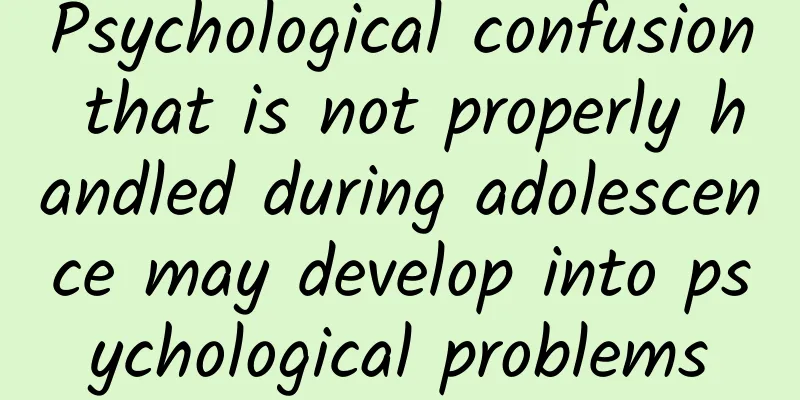 Psychological confusion that is not properly handled during adolescence may develop into psychological problems