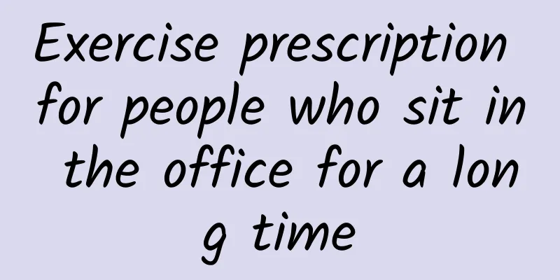 Exercise prescription for people who sit in the office for a long time