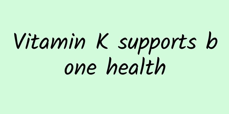 Vitamin K supports bone health