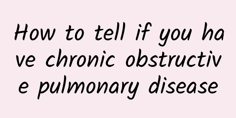 How to tell if you have chronic obstructive pulmonary disease