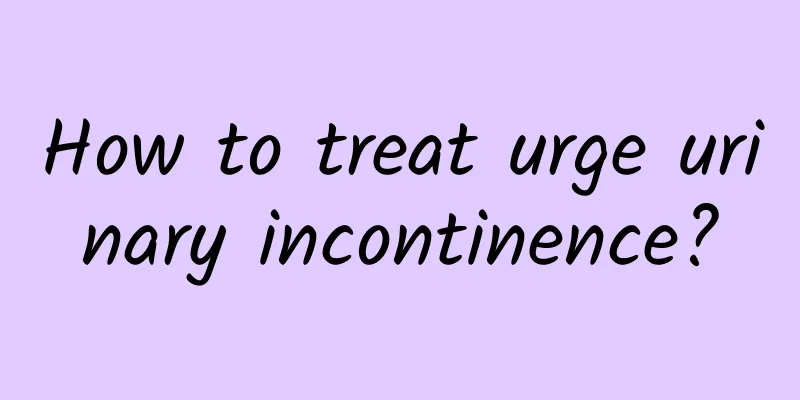 How to treat urge urinary incontinence?