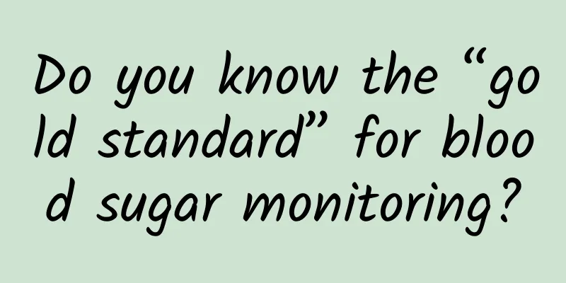 Do you know the “gold standard” for blood sugar monitoring?