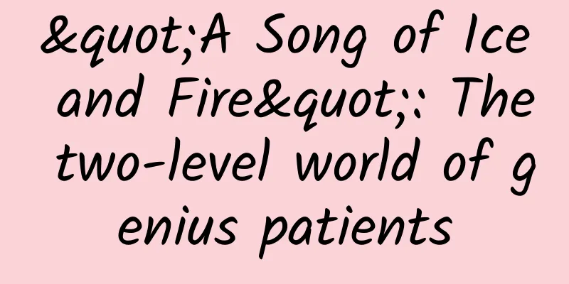 "A Song of Ice and Fire": The two-level world of genius patients