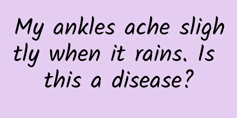 My ankles ache slightly when it rains. Is this a disease?